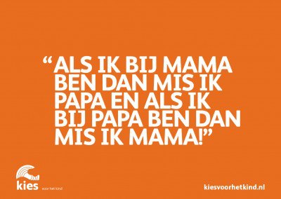 Kies kaart met tekst als ik bij mama ben, dan mis ik papa en als ik bij papa ben dan mis ik mama.